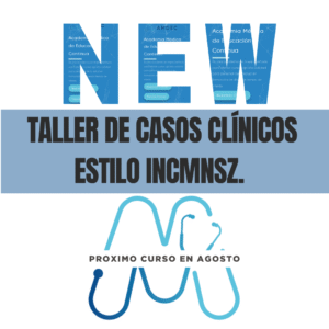 Taller Intensivo de casos clínicos estilo INCMNSZ.
